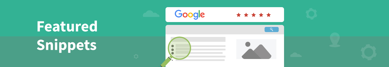 Need More Traffic? Learn How to Optimize Google’s Featured Snippets